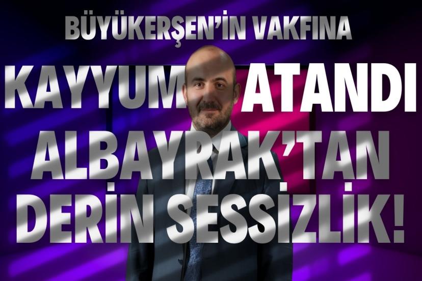 Büyükerşen’in Vakfına Kayyum Atandı, Albayrak’tan Derin Sessizlik!