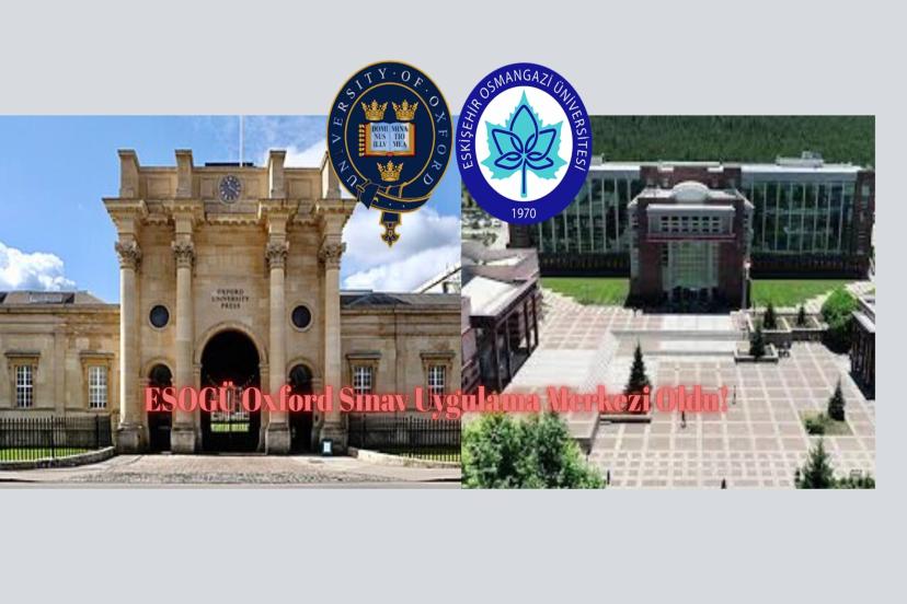 ESOGÜ'den Yabancı Dil Eğitiminde Dev Hamle: Oxford Sınavları Artık Eskişehir'de!