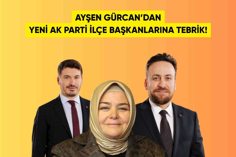 AYŞEN GÜRCAN’DAN YENİ AK PARTİ İLÇE BAŞKANLARINA TEBRİK!