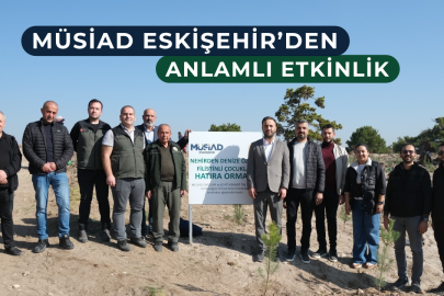 MÜSİAD Eskişehir’ den “Nehirden Denize Özgür Filistinli Çocuklar Hatıra Ormanı“