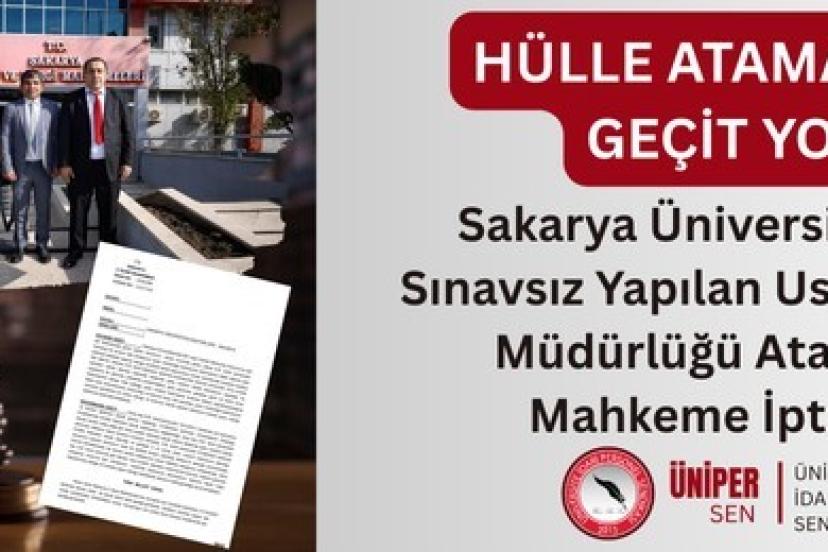 ÜNİPERSEN: "Sakarya Üniversitesi’nde sınavsız yapılan usulsüz şube müdürlüğü atamasına geçiş yok"