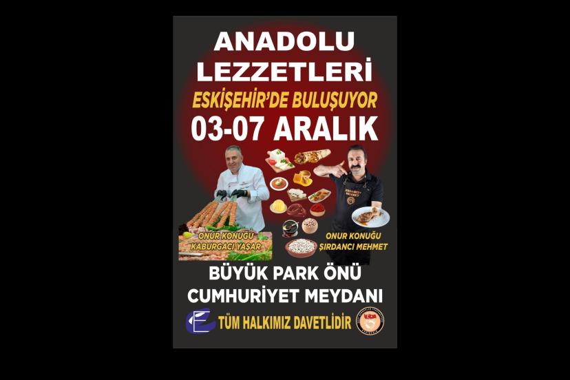 Anadolu'nun En Güzel Tatları Eskişehir'de Buluşuyor!
