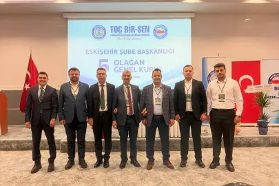 Toç Bir-Sen Eskişehir Şubesi 5. Olağan Genel Kurulu tamamlandı